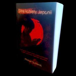 "Silne kobiety Japonii" - książka z zakresu japońskiej kultury, literatury i filozofii / autor: Michał Sobieraj