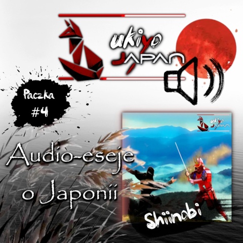 Ukiyo-Japan.pl - Audio Eseje #4: Shonobi (ninja)