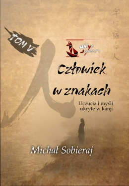 Zbiór esejów z ukiyo-japan.pl Tom V - Człowiek w znakach (kanji) - Michał Sobieraj - okładka ebooka